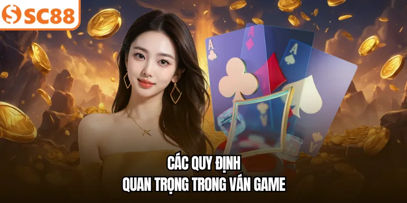 Các quy định quan trọng trong ván game