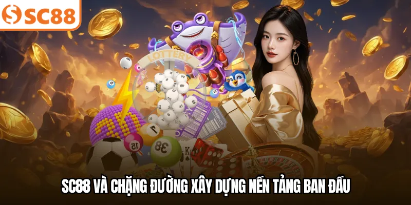  SC88 và chặng đường xây dựng nền tảng ban đầu