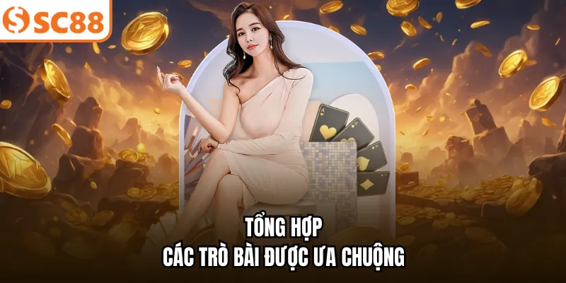 Tổng hợp các trò bài được ưa chuộng